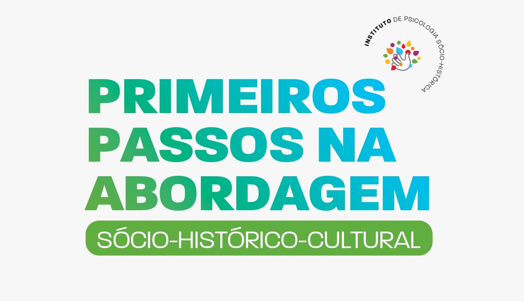 Curso on-line: Primeiros Passos na Abordagem Sócio-Histórico-Cultural